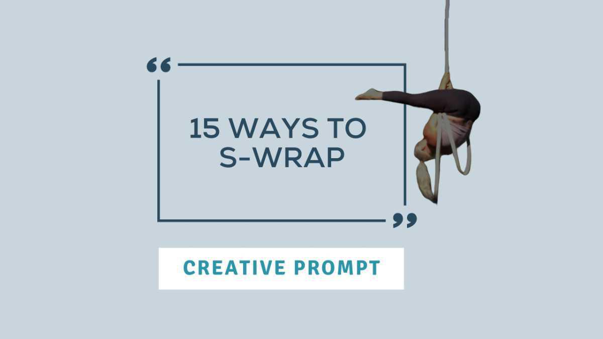 15 Ways to S-Wrap