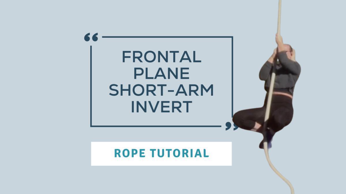 Frontal Plane Short-Arm Invert