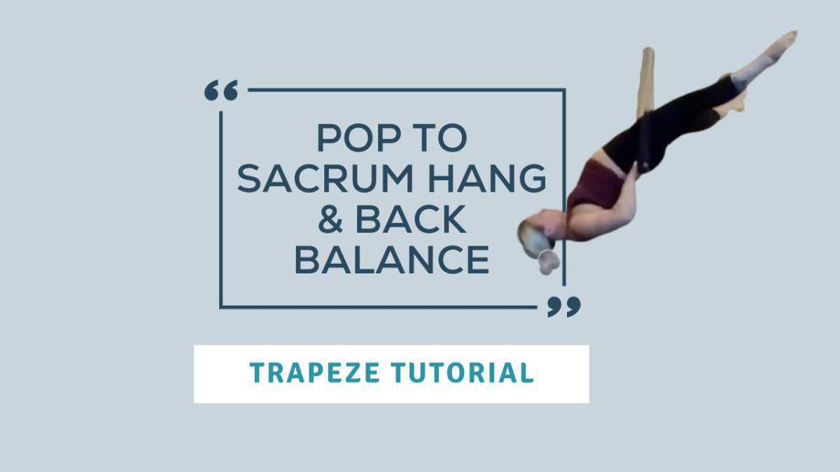 Pop to Sacrum Hang & Back Balance Pop to Sacrum Hang & Back Balance