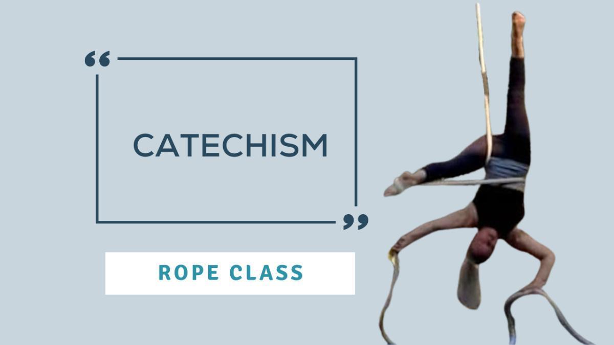 Catechism - Rope/Silks Class