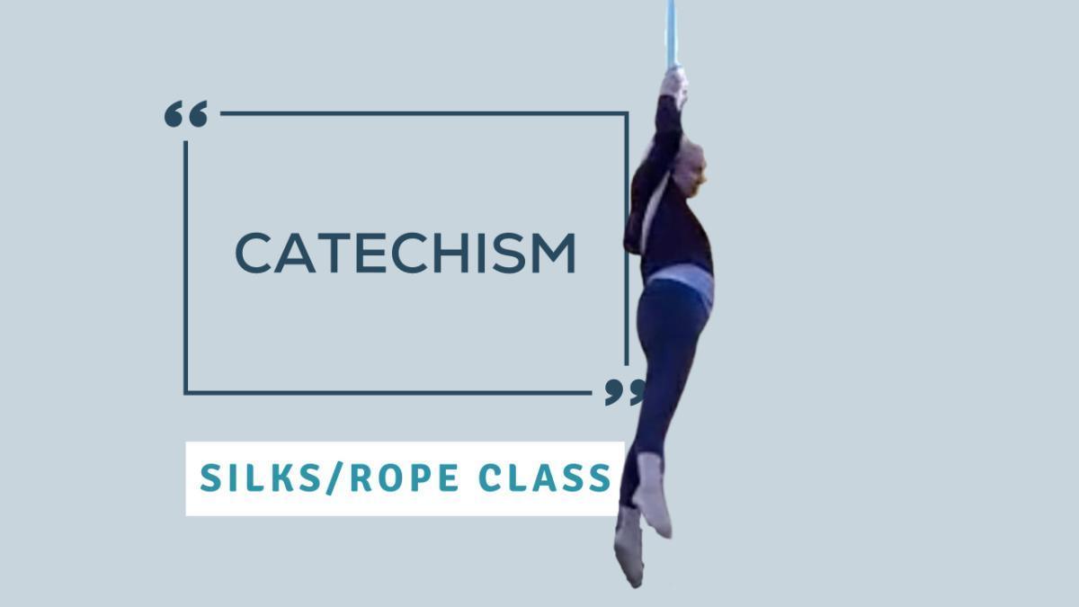 Catechism - Rope/Silks Class
