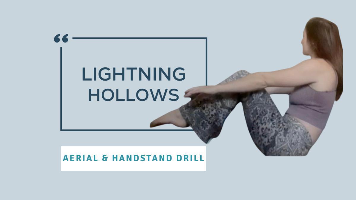 Aerial & Handstand Drill: Lightning Hollow Aerial & Handstand Drill: Lightning Hollow