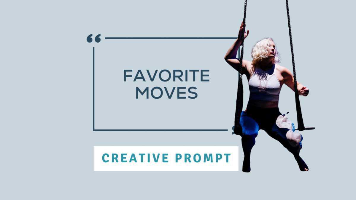 Creative Prompt: Favorite Moves Creative Prompt: Favorite Moves