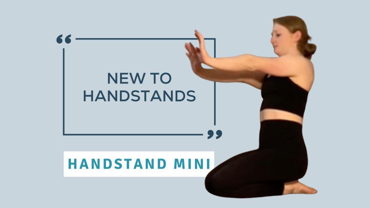 Handstand Mini: New To Handstands