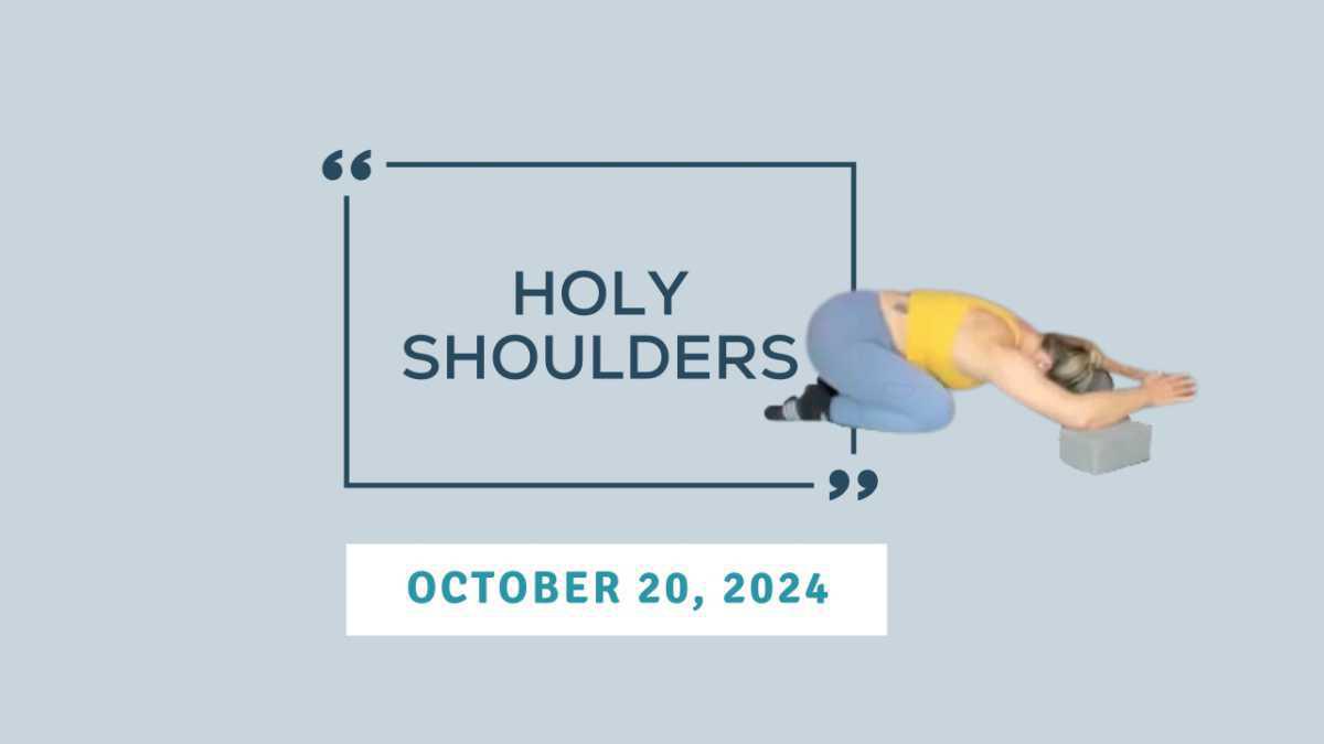 Holy Shoulders - October 20, 2024