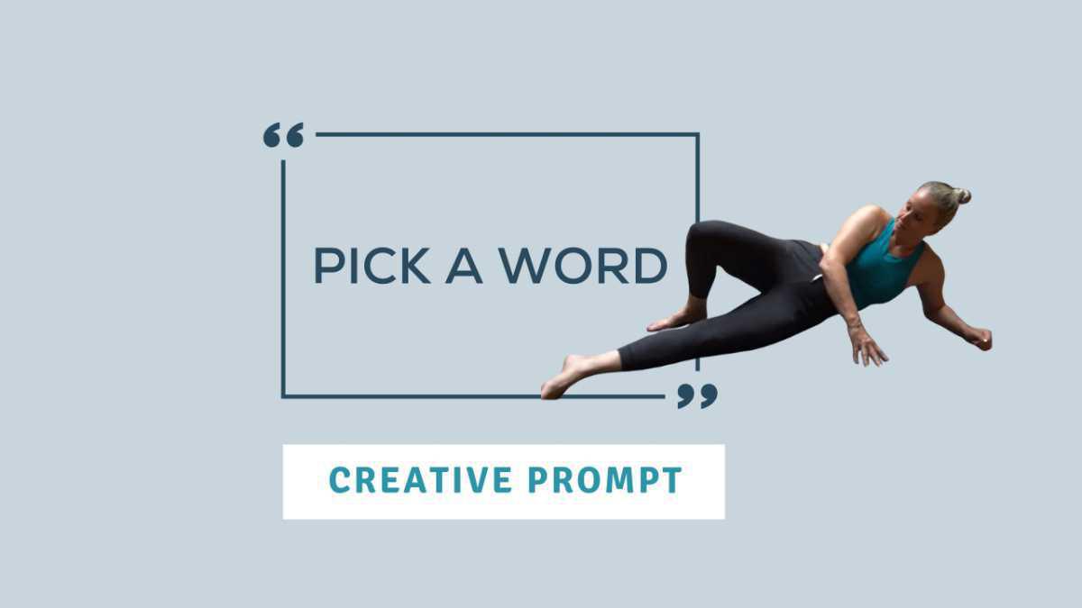 Creative Prompt: Pick a Word Creative Prompt: Pick a Word