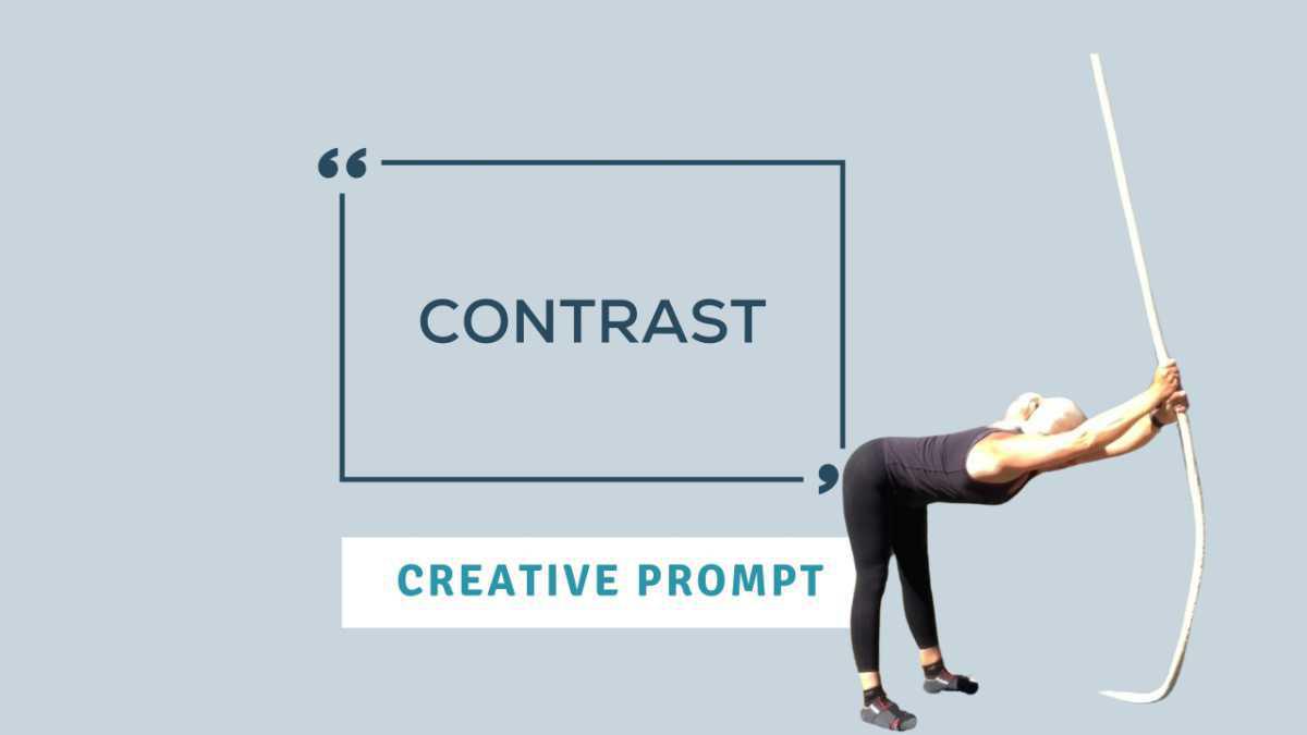 Creative Prompt: Contrast Creative Prompt: Contrast