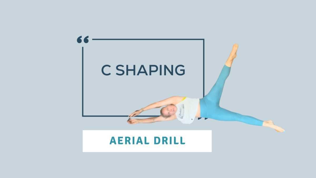 Aerial Drill: C Shaping Slow & Fast
