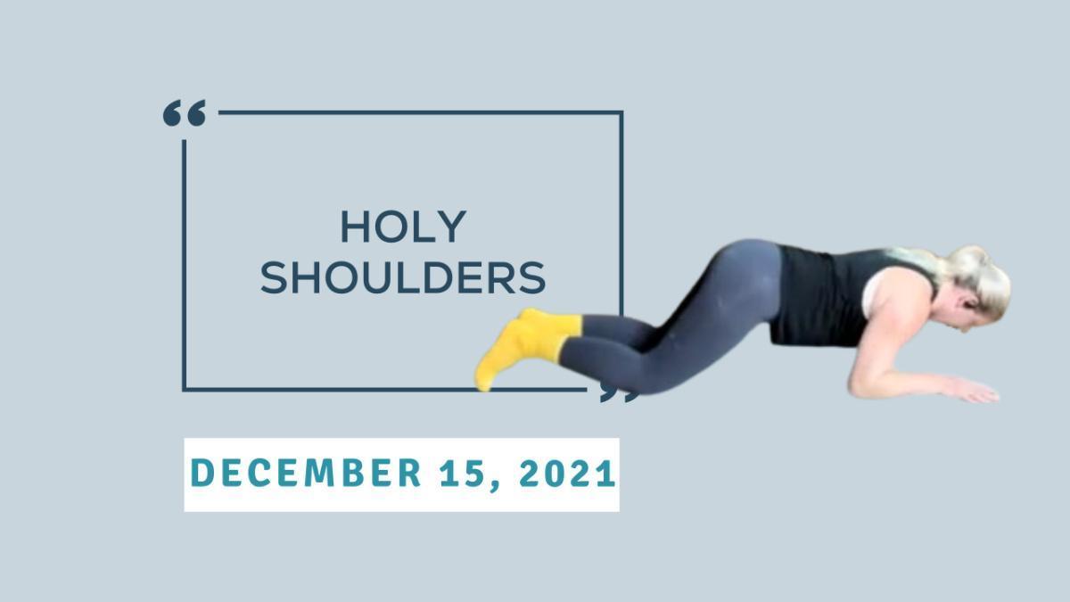 Holy Shoulders - December 15, 2021