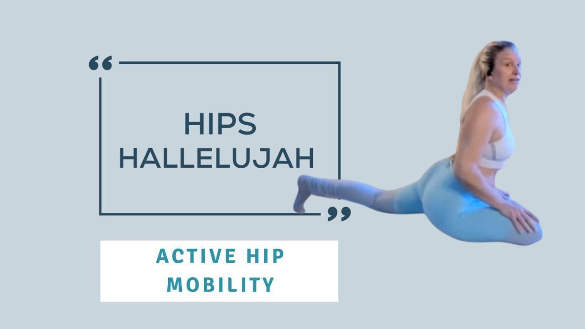 Hips Hallelujah: Active Hip Mobility