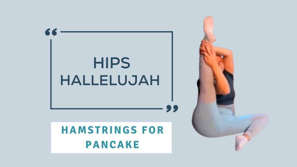 Hips Hallelujah: Hamstrings for Pancake