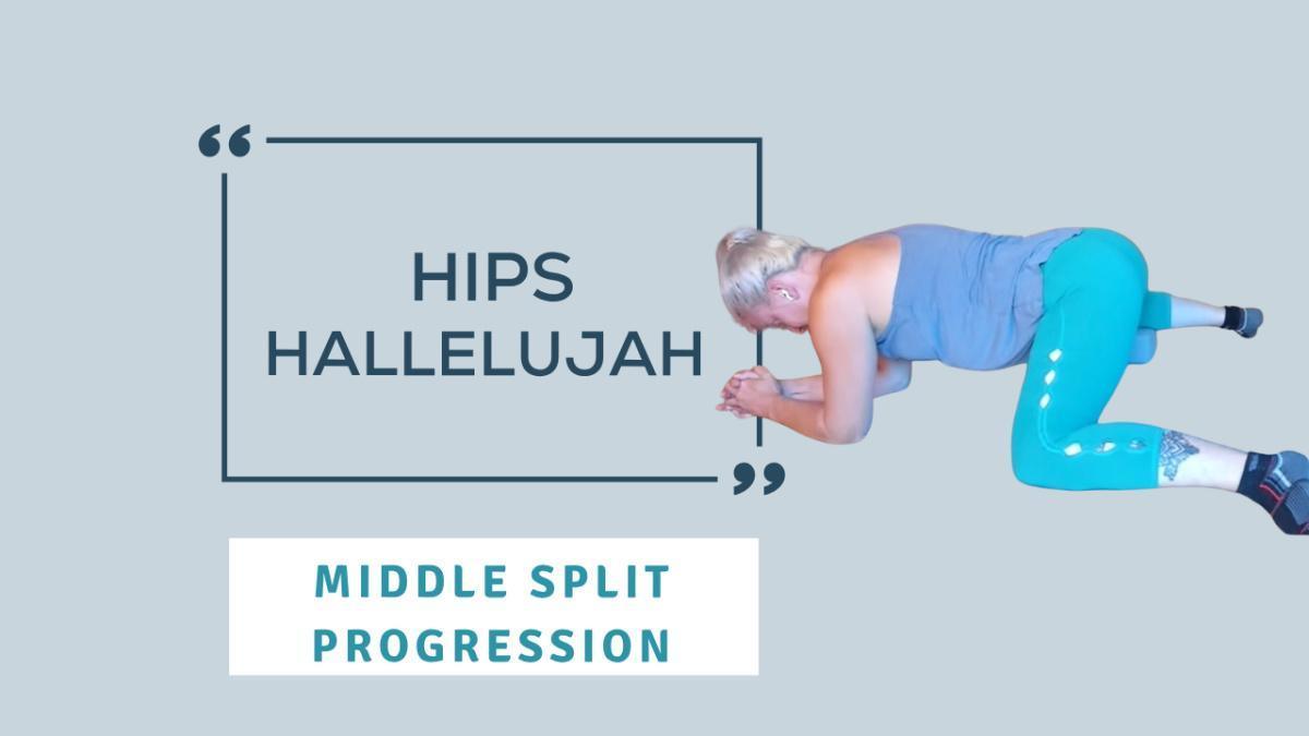 Hips Hallelujah: Middle Split Progressions