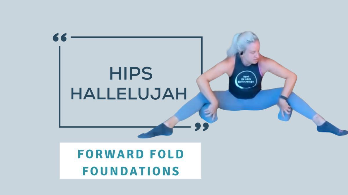 Hips Hallelujah: Forward Fold Foundations