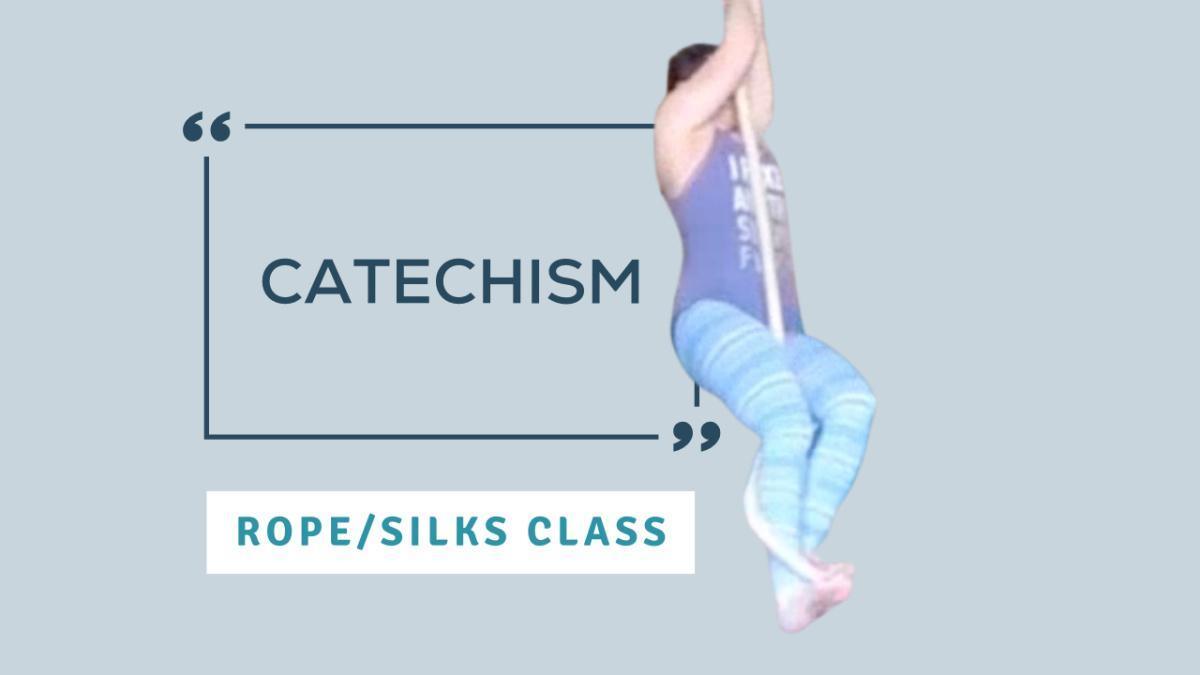 Catechism - Rope/Silks Class: Scapular Wrap & Shoulder Elasticity Catechism - Rope/Silks Class: Scapular Wrap & Shoulder Elasticity