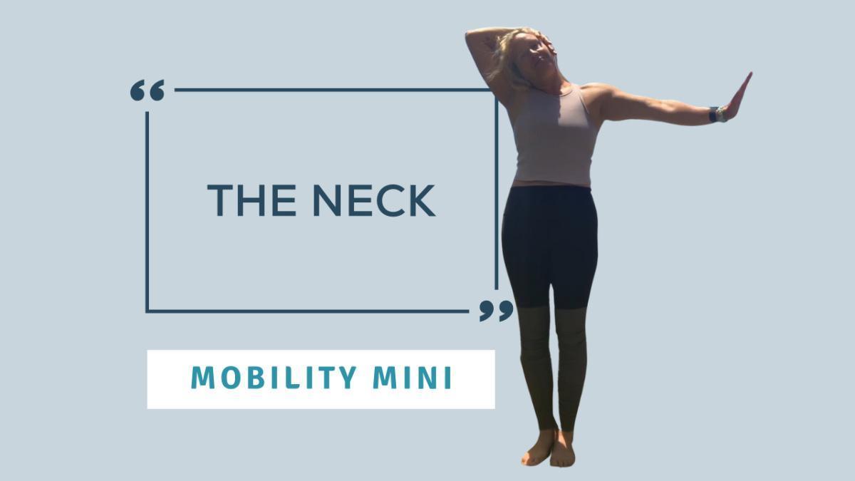 Mobility Mini: The Neck
