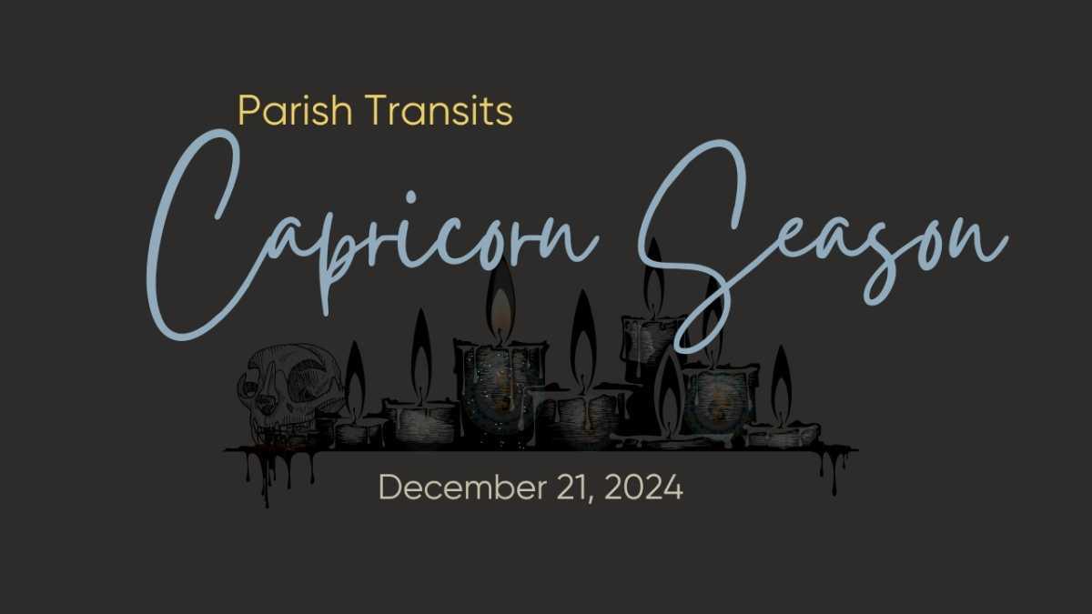 Parish Transits - Capricorn Season Parish Transits - Capricorn Season