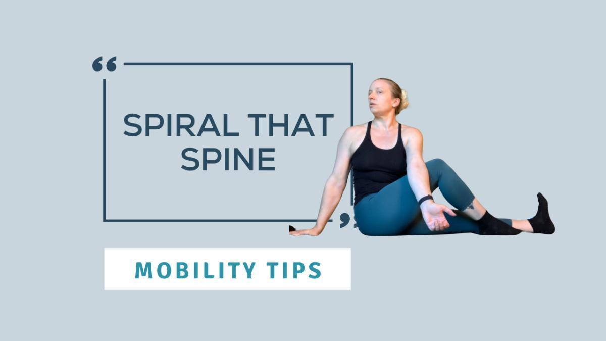 Mobility Tip: Spiral That Spine