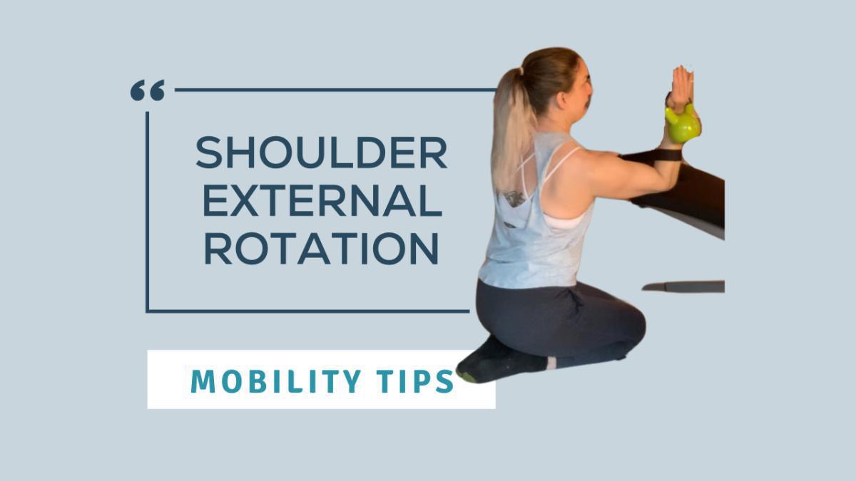 Mobility Tip: Shoulder External Rotation