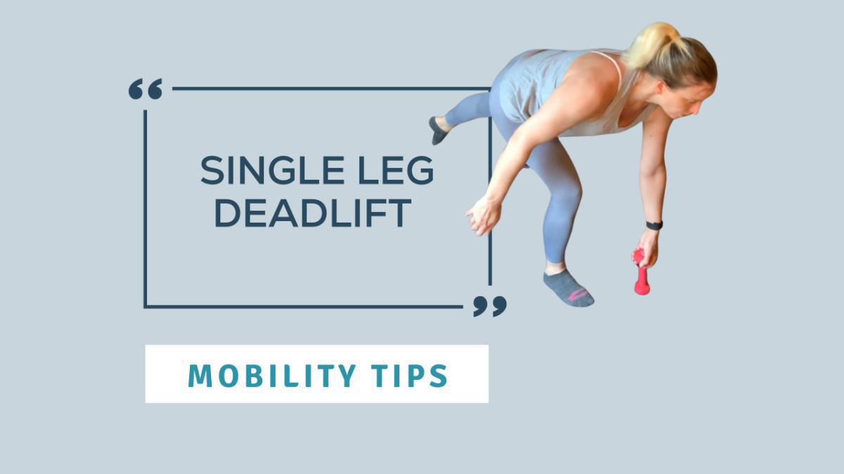 Mobility Tips: Single Leg Deadlift