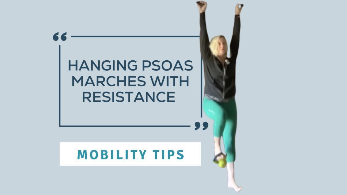 Mobility Tip: Hanging Psoas Marches with Resistance 
