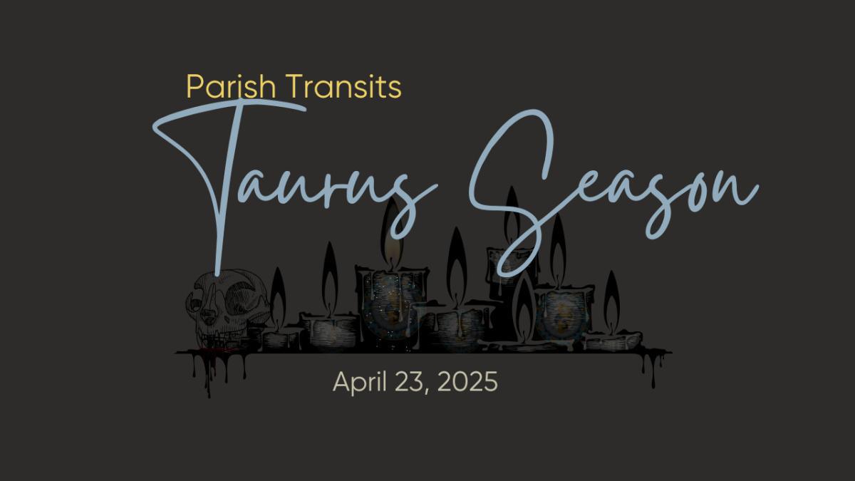 Parish Transits - Taurus Season Parish Transits - Taurus Season