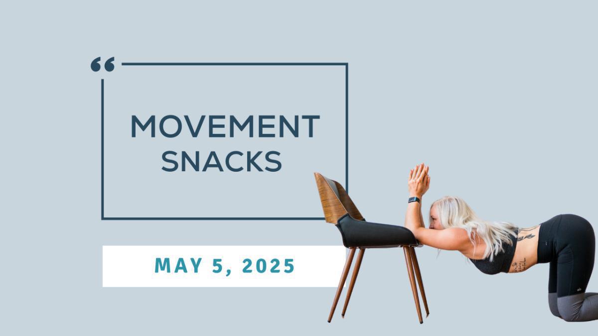 Movement Snacks - May 5, 2025