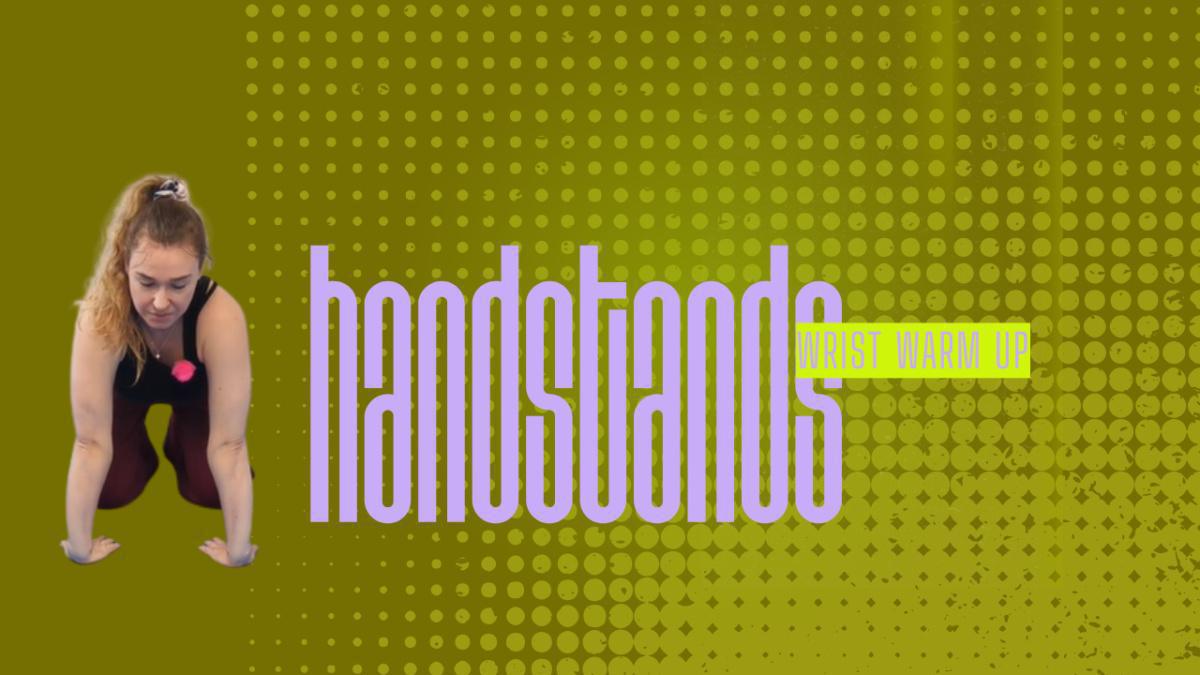 Handstand Drill: Wrist Warm Up Handstand Drill: Wrist Warm Up