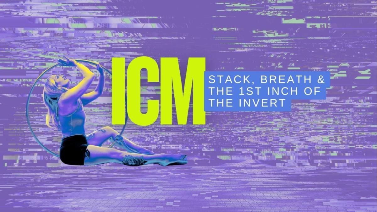 ICM Aerial Conditioning Class: Stack, Breath & the First Inch of the Invert