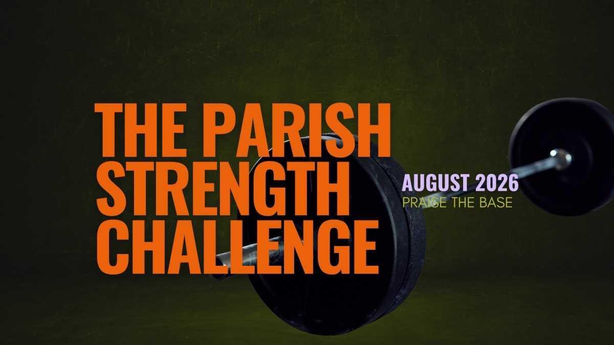 Strength Challenge: Praise the Base - August 2026