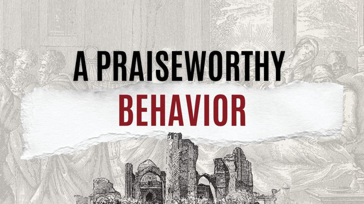 A praiseworthy behavior