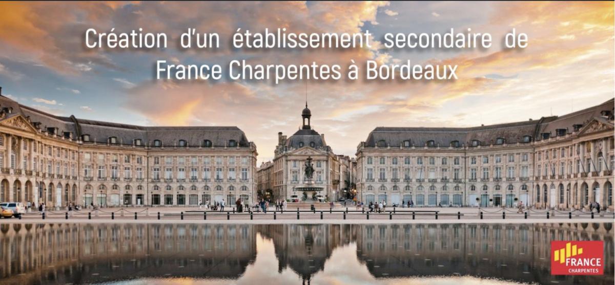 🆕 France Charpentes s’installe à Bordeaux !