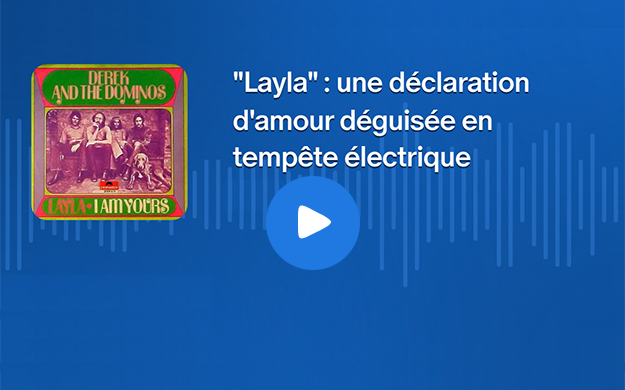 "Layla" : une déclaration d'amour déguisée en tempête électrique