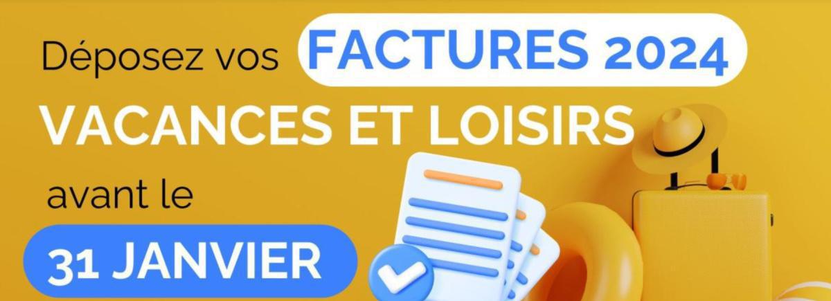 DATE LIMITE DE DEPOT pour vos factures 2024 vacances et loisirs 