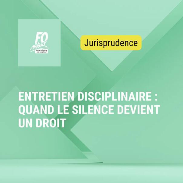 FO Métaux : Entretien disciplinaire - Quand le silence devient un droit
