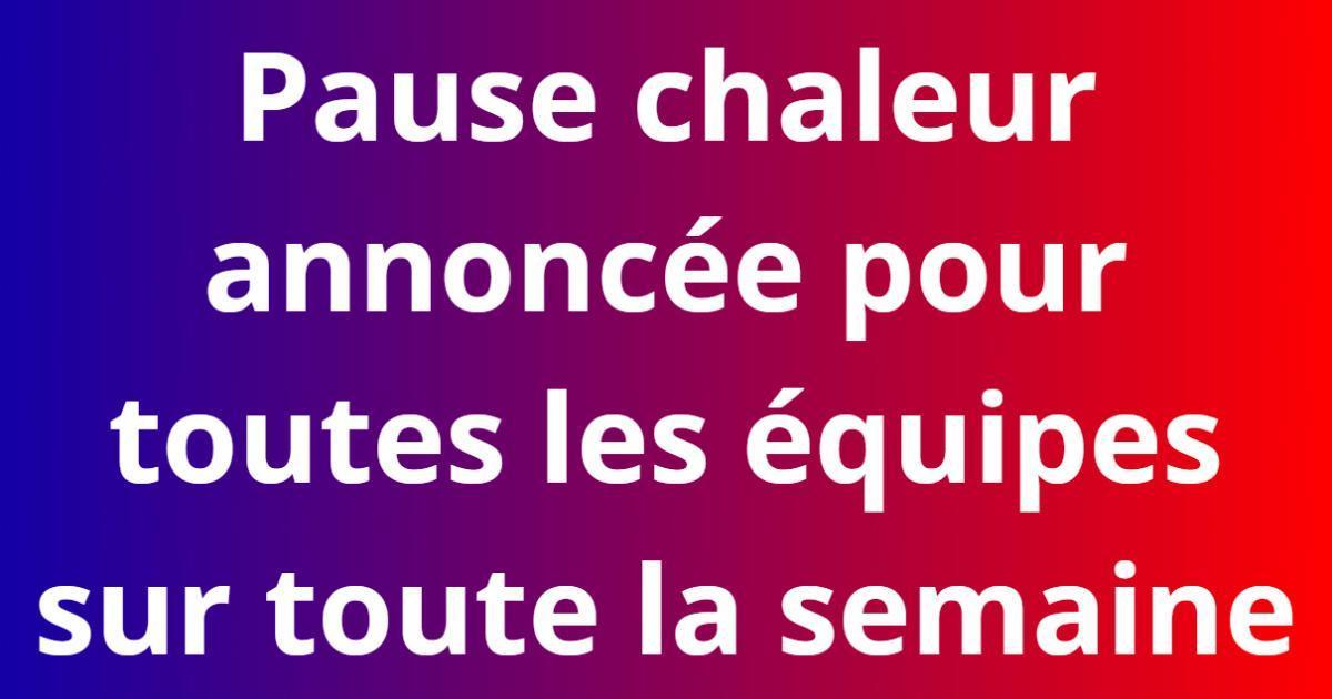 Pause chaleur annoncée pour toute la semaine