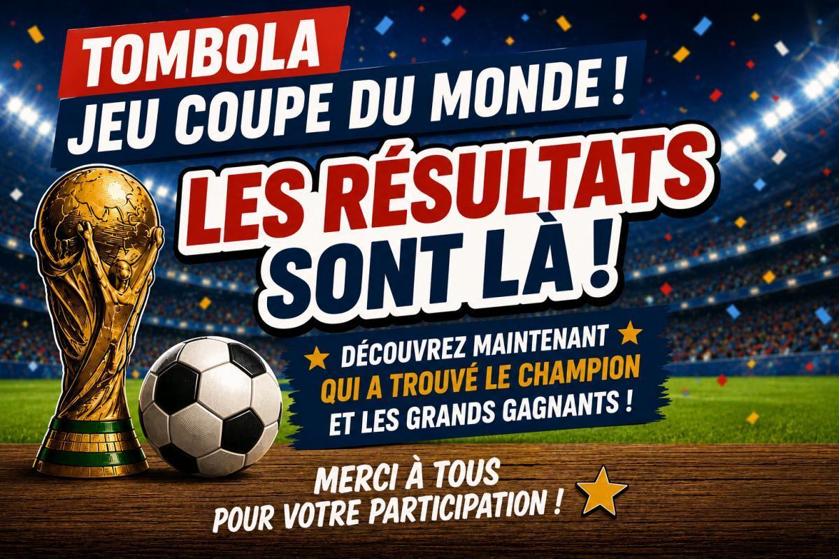 RESULTATS TOMBOLA COUPE DU MONDE
