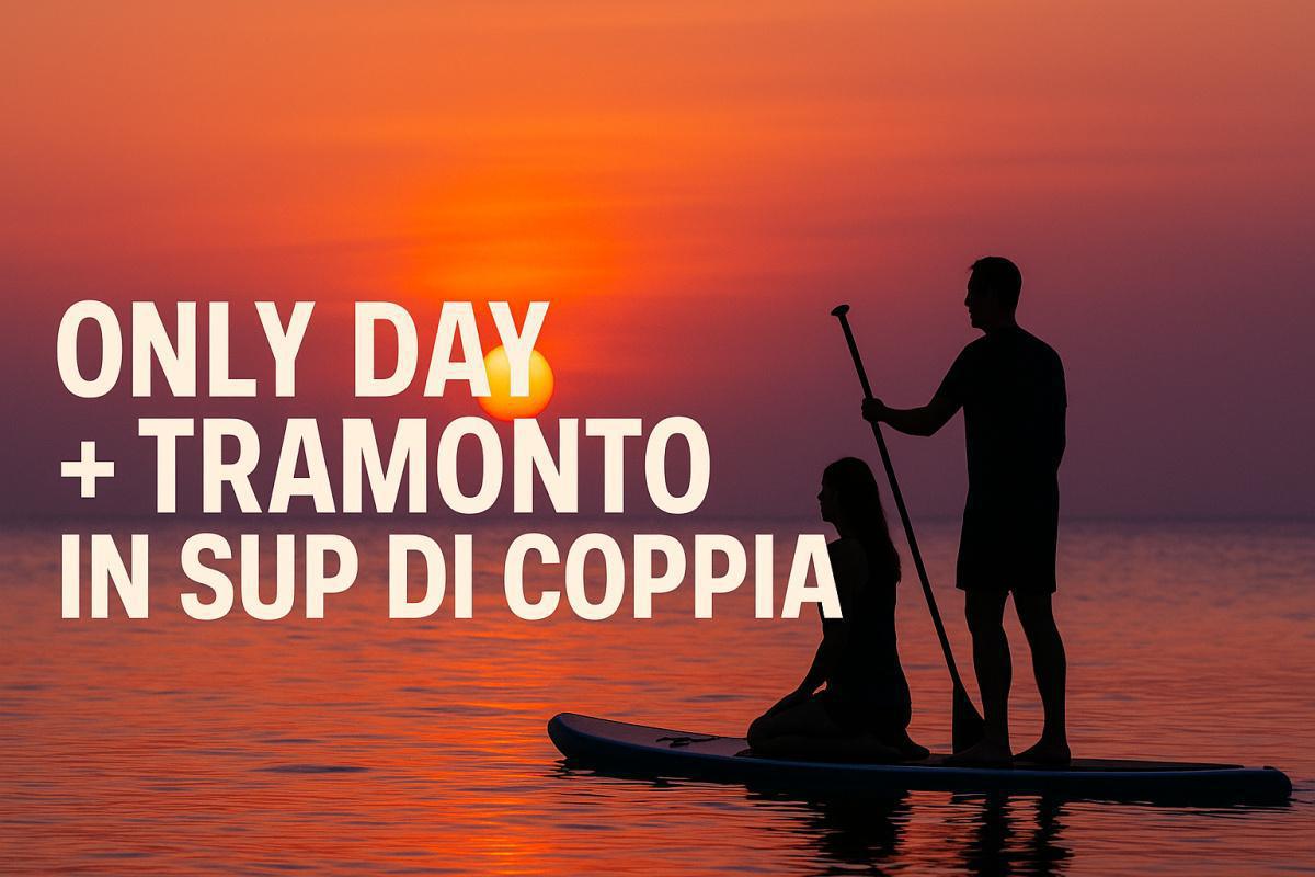ONLY DAY + TRAMONTO IN SUP CON CALICE PER DUE