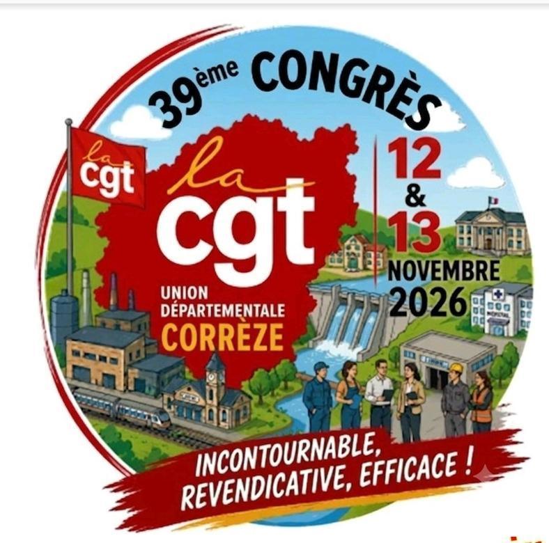 39ème Congrès de l'UD CGT Corrèze les 12 & 13 novembre 39ème Congrès de l'UD CGT Corrèze les 12 & 13 novembre