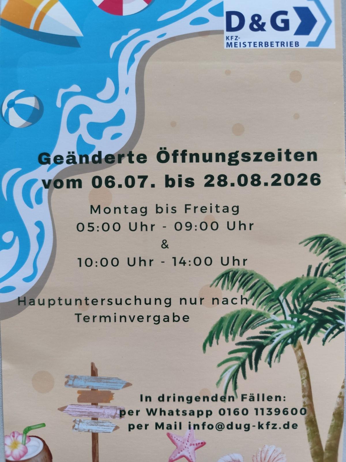 D&G KFZ Meisterbetrieb - geänderte Öffnungszeiten vom 06.07.-28.08.26