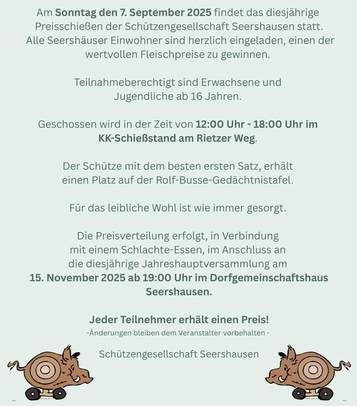 Die Schützengesellschaft Seershausen lädt alle Einwohner und Einwohnerinnen aus Seershausen zum diesjährigen Preisschießen ein.
