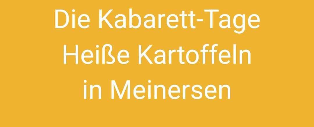 Heiße Kartoffeln in Meinersen – Karten auch an der Abendkasse erhältlich