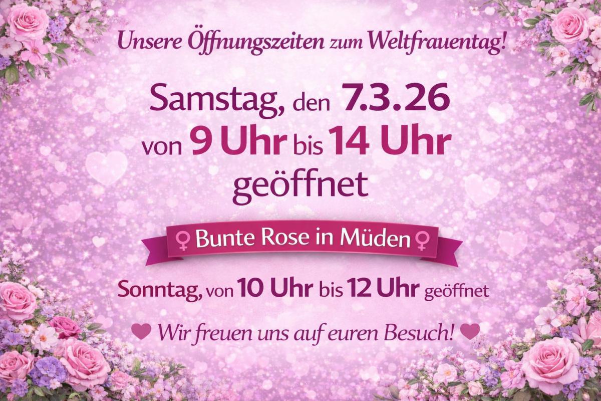 Unsere Öffnungszeiten am Weltfrauentag🌹 Bunte Rose By Olga 🌺