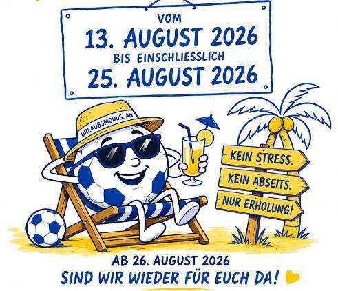 Sportheim TuS Müden-Dieckhorst wichtige Termine Juli/August. Urlaub vom 13.08.-25.08.26