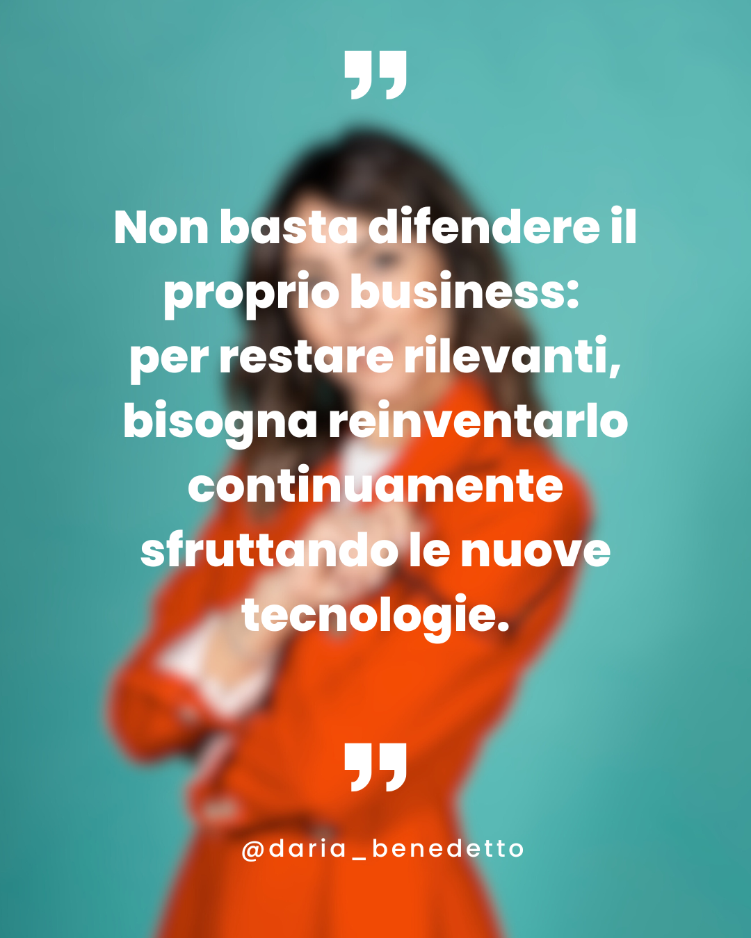 Non basta difendere il proprio business-bisogna reinventarlo sfruttando le nuove tecnologie