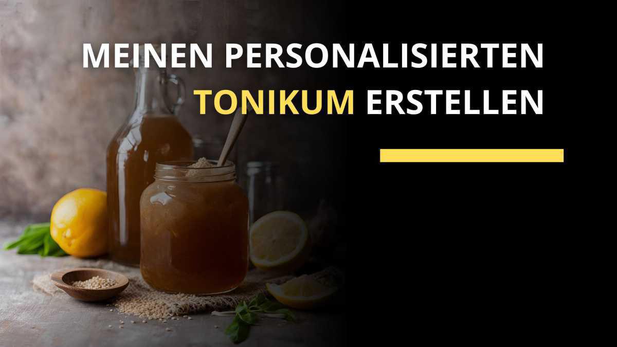 Ihr personalisiertes Tonikum 📋✨
