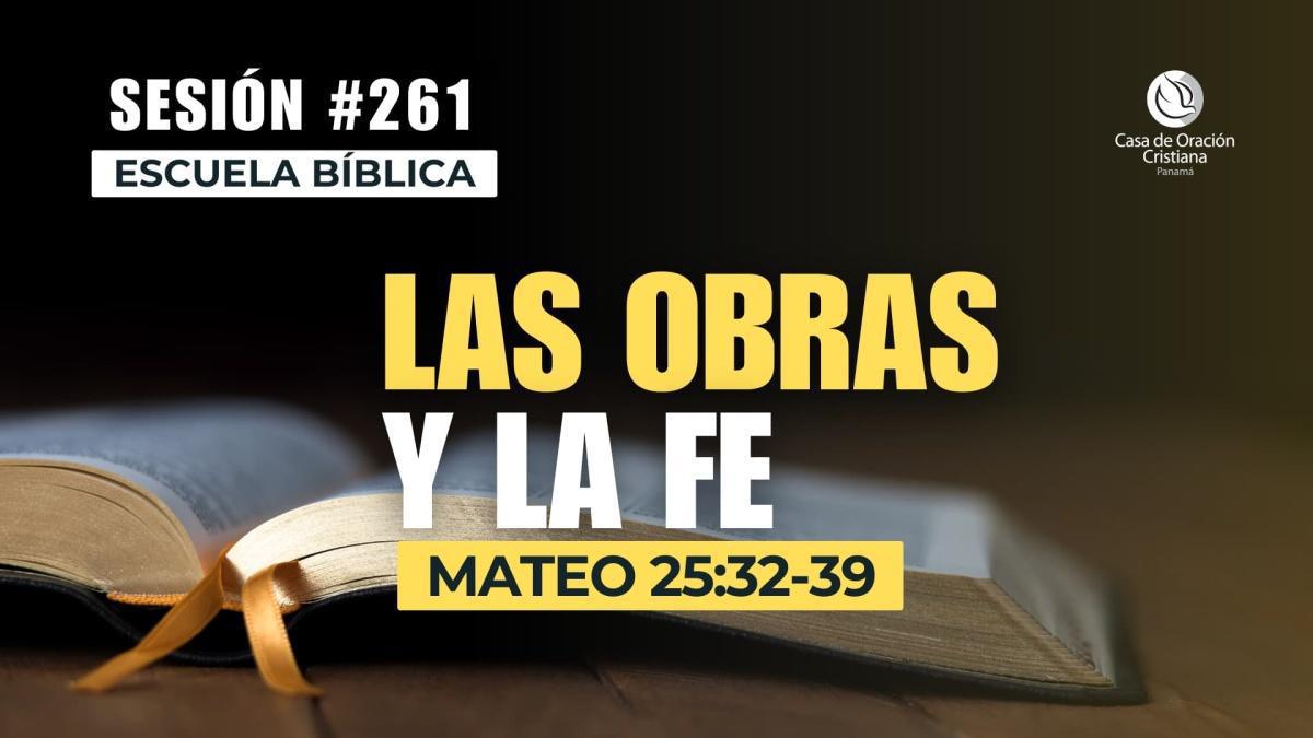 Las obras y la fe | Escuela Bíblica - Dr. José Montenegro | Sesión 261