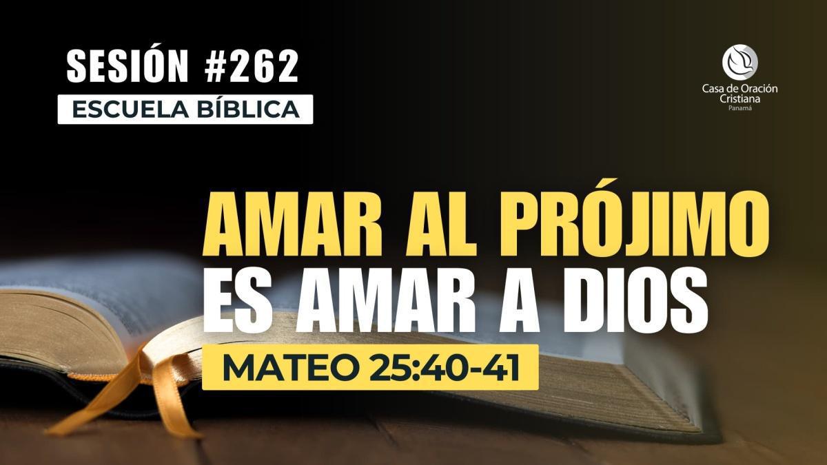 Amar al prójimo es amar a Dios | Escuela Bíblica - Dr. José Montenegro | Sesión 261