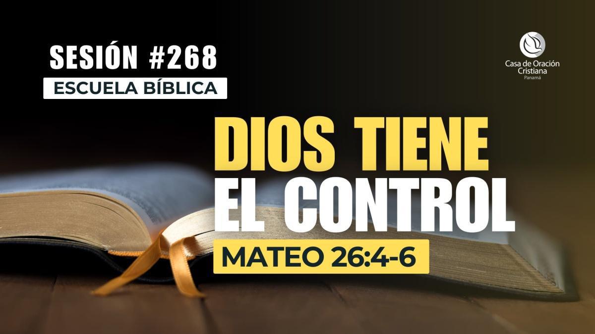 Dios tiene el control - Dr. José Montenegro | Sesión 268