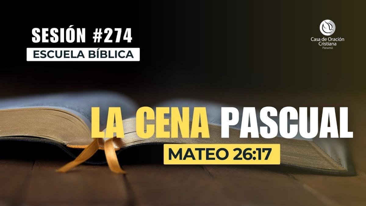 La cena pascual - Dr. José Montenegro | Sesión 274