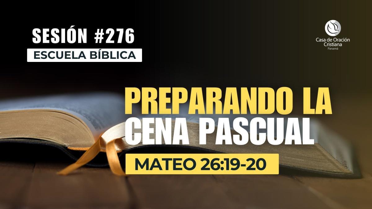 Preparando la cena pascual - Dr. José Montenegro | Sesión 276